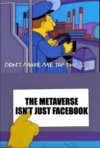 the metaverse isn't just Facebook