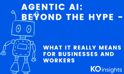 Agentic AI: Beyond the Hype - What It Really Means for Businesses and Workers