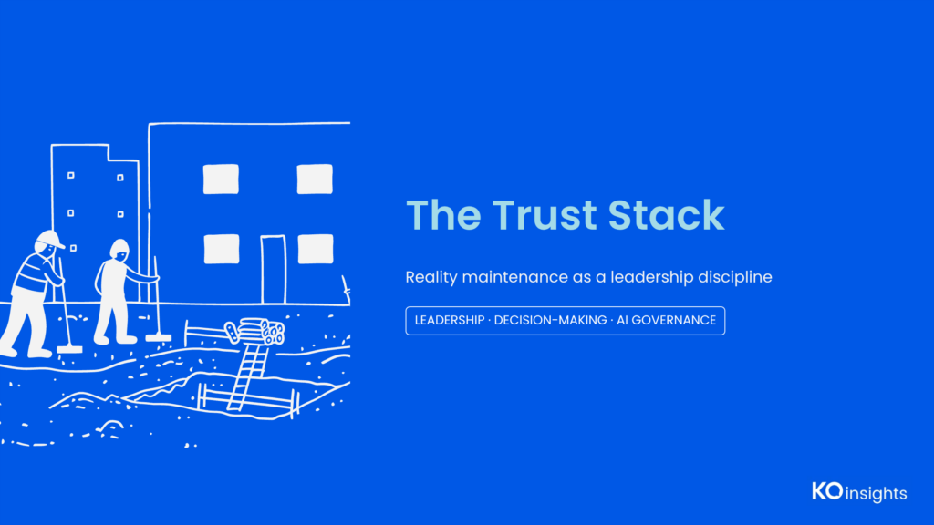 The Trust Stack: Reality Maintenance as a Leadership Discipline