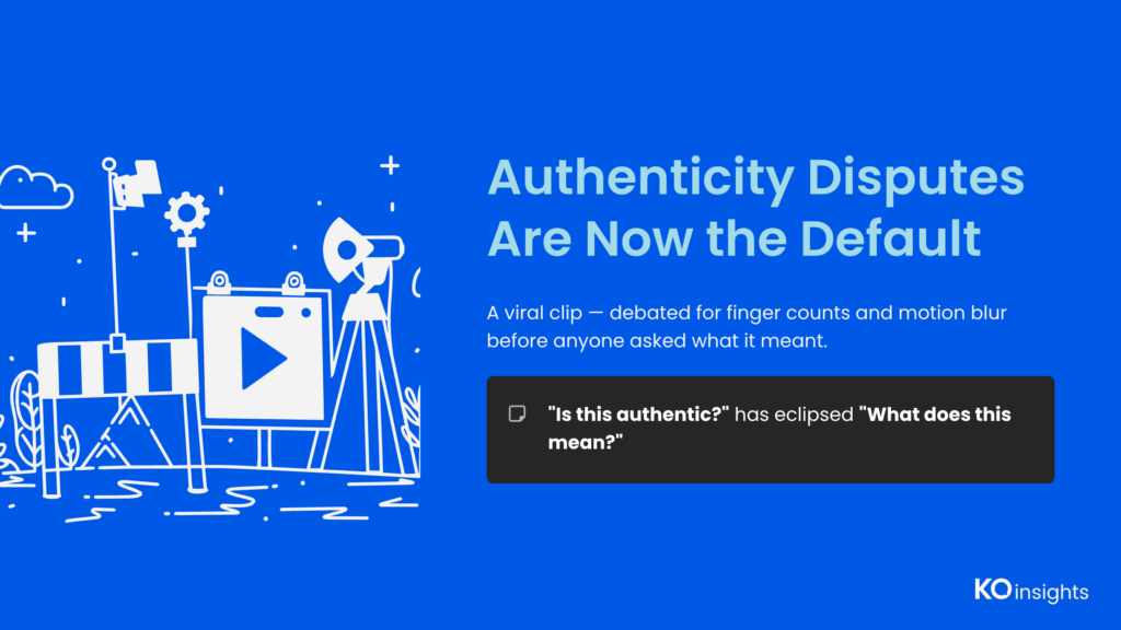 Slide: "Authenticity Disputes Are Now the Default" — a viral clip debated for finger counts before anyone asked what it meant; "Is this authentic?" has eclipsed "What does this mean?"
